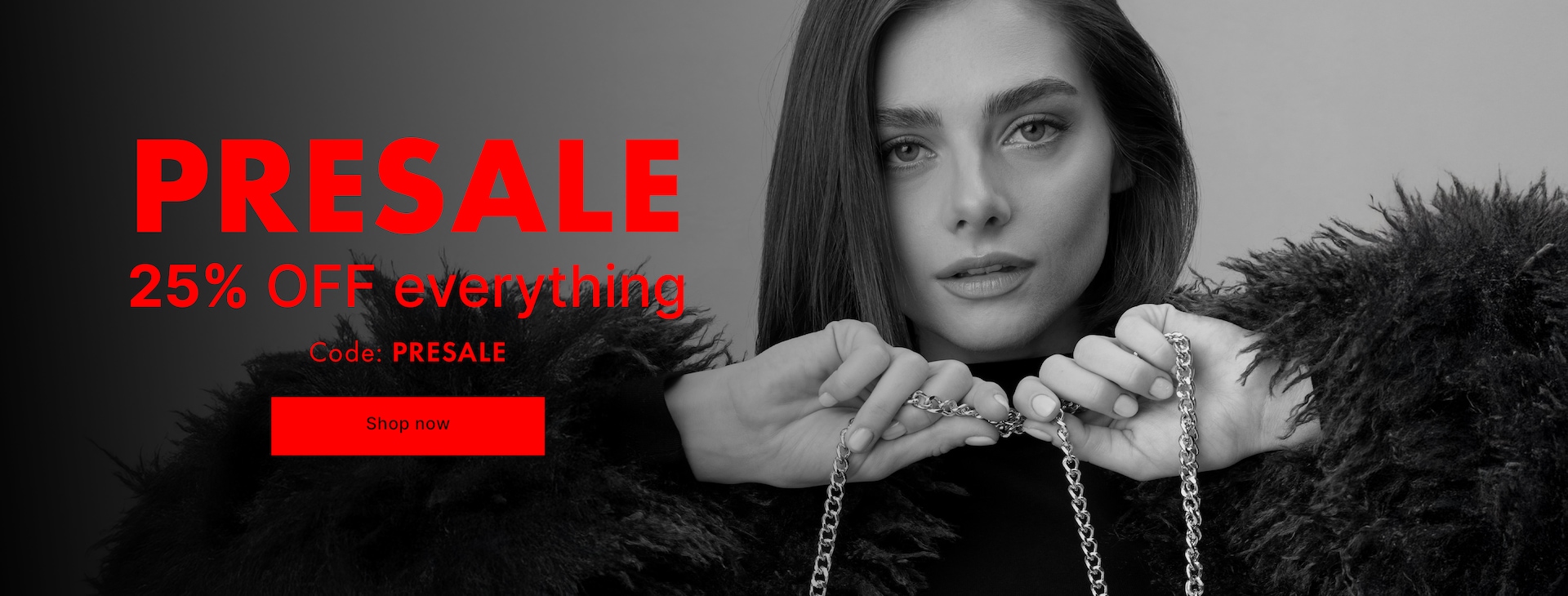 25% off everything with code PRESALE