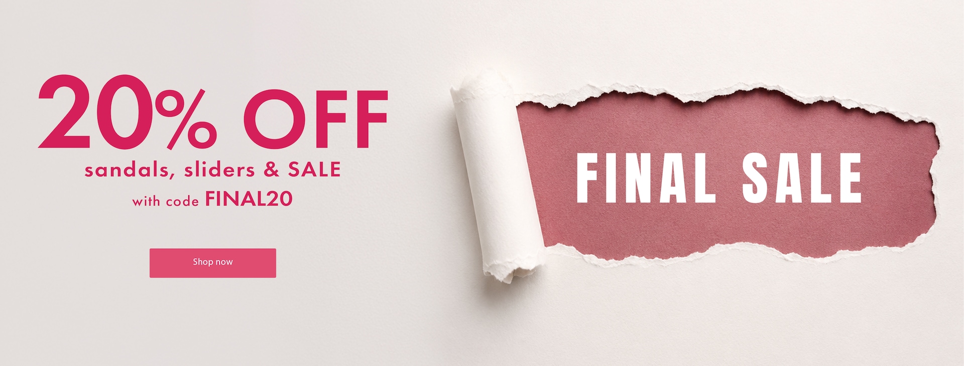 20% off sale items, sliders and slippers with code FINAL20