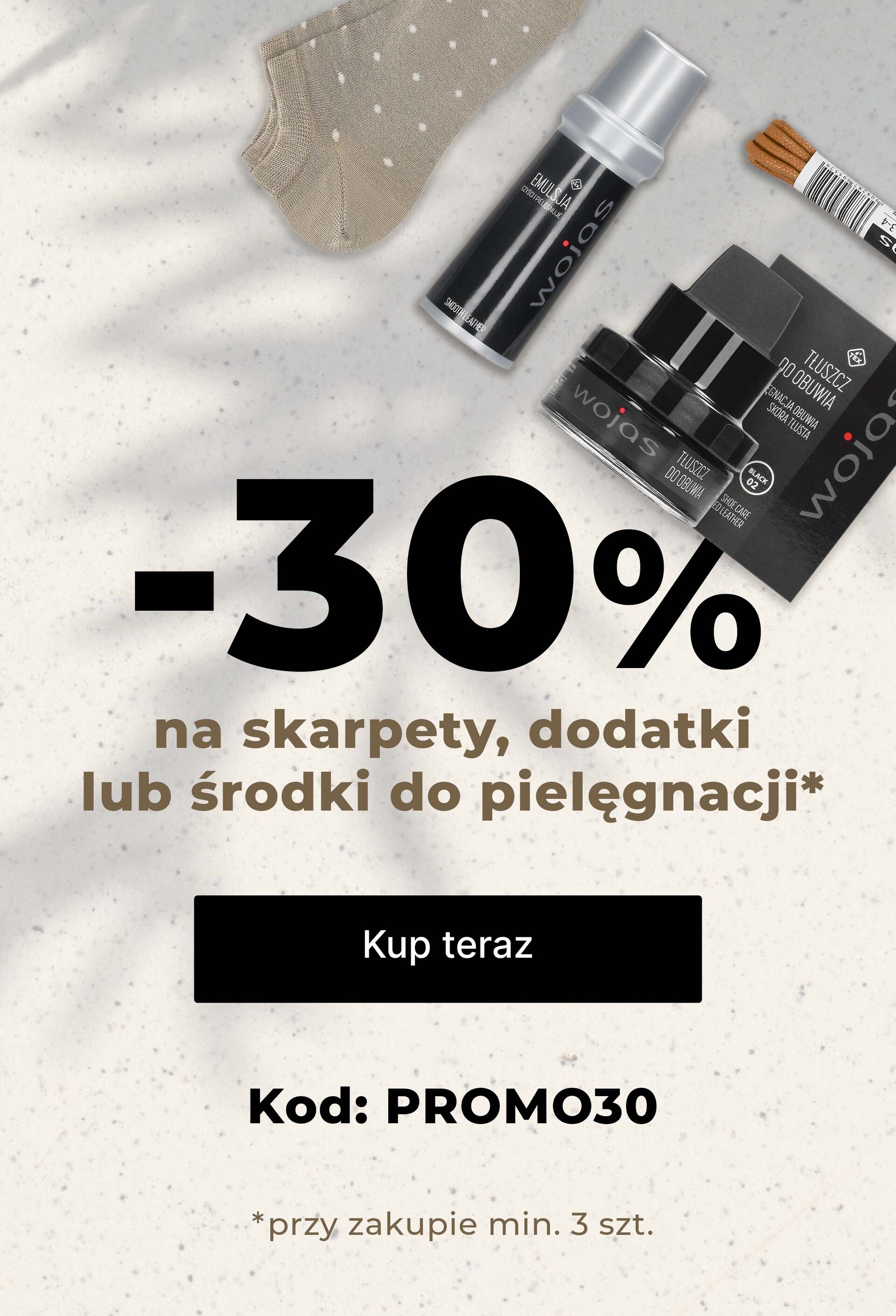 -30% na dodatki, środki do pielęgnacji i skarpety przy zakupie min. 3 z kodem PROMO30
